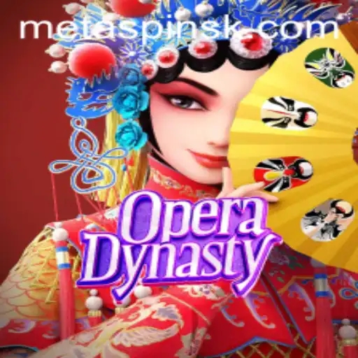 Explore the Thrilling World of OperaDynasty: A Complete Guide